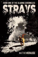 Strays: Book One of the Glaring Chronicles