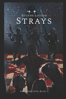 Strays: The Corrector. Book 1 - Porper, Edward (Translated by), and Amor, John (Translated by), and Lotosh, Eugene