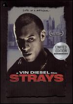 Strays - Vin Diesel