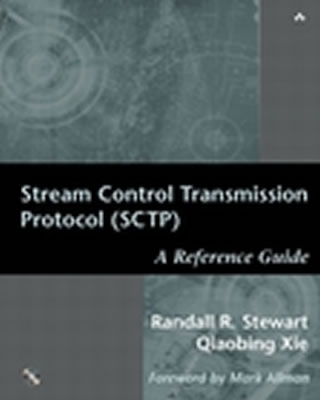 Stream Control Transmission Protocol (Sctp): A Reference Guide: A Reference Guide - Karen Gettman, and Xie, Qiaobing, and Stewart, Randall