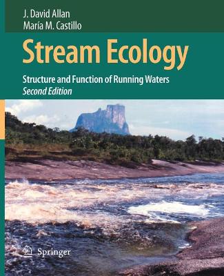 Stream Ecology: Structure and Function of Running Waters - Allan, J David, and Castillo, Mara M