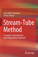 Stream-Tube Method: A Complex-Fluid Dynamics and Computational Approach
