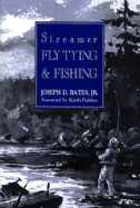 Streamer Fly Tying & Fishing - Bates, Joseph D