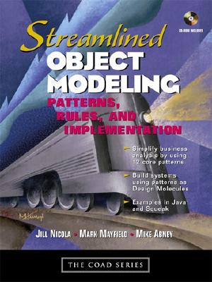 Streamlined Object Modeling: Patterns, Rules, and Implementation - Nicola, Jill, and Mayfield, Mark, and Abney, Mike