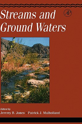 Streams and Ground Waters - Jones, Jeremy B, and Mulholland, Patrick J