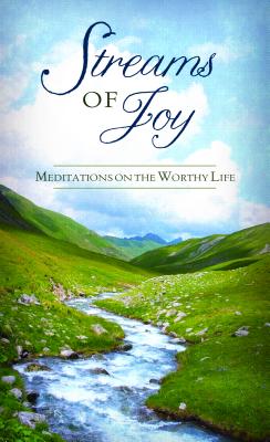 Streams of Joy: Meditations on the Worthy Life - Hahn, Jennifer (Compiled by)