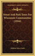 Street and Park Trees for Wisconsin Communities (1916)