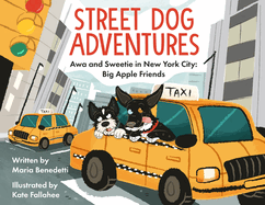 Street Dog Adventures: Awa and Sweetie in New York City: Big Apple Friends