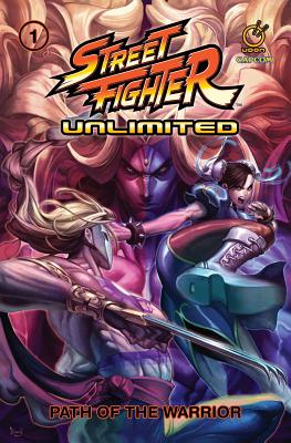 Street Fighter Unlimited Vol.1: Path of the Warrior - Siu-Chong, Ken, and Warren, Adam, and Sarracini, Chris
