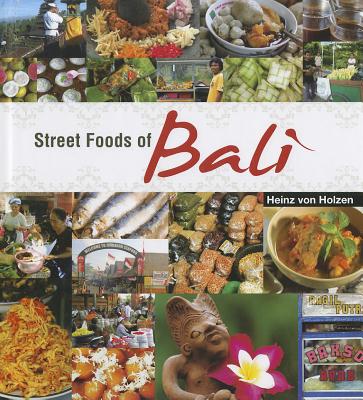 Street Foods of Bali - Holzen, Heinz von
