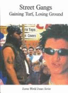 Street Gangs: Gaining Turf, Losing Ground - Rosen Publishing Group