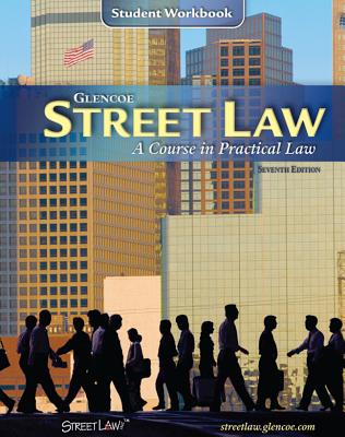 Street Law: A Course in Practical Law, Student Workbook - McGraw Hill