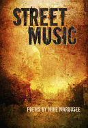 Street Music: Poems by Mike Marqusee