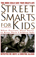 Street Smarts for Kids: What Parents Must Know to Keep Their Children Safe