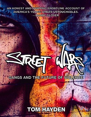 Street Wars: Gangs and the Future of Violence - Hayden, Tom