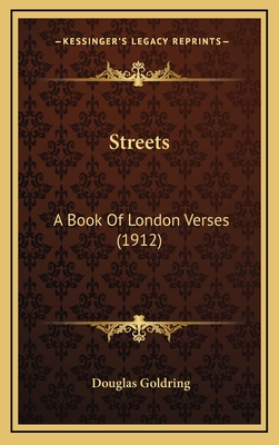 Streets: A Book of London Verses (1912) - Goldring, Douglas