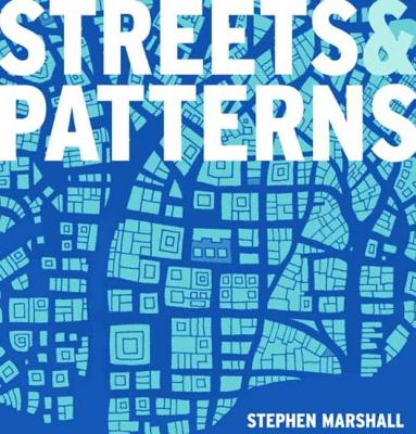 Streets and Patterns - Marshall, Stephen, PH.D.