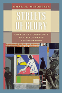 Streets of Glory: Church and Community in a Black Urban Neighborhood