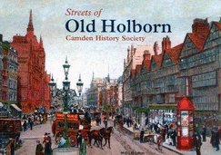 Streets of Old Holborn: a survey of streets, buildings and former residents in a part of Camden
