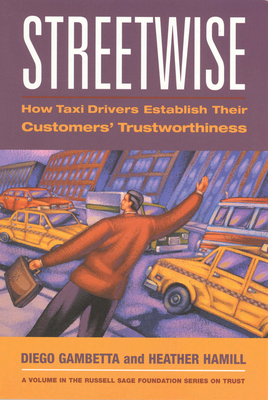Streetwise: How Taxi Drivers Establish Customer's Trustworthiness - Gambetta, Diego, and Hamill, Heather