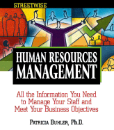 Streetwise Human Resources Management: All the Information You Need to Manage Your Staff and Meet Your Business Operations