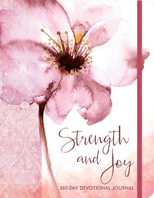 Strength and Joy: A 365-Day Devotional Journal - Claire, Ellie, and Tileston, Mary (Compiled by)