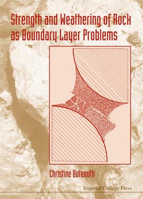 Strength and Weathering of Rock as Boundary Layer Problems - Butenuth, Christine