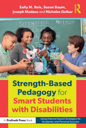 Strength-Based Pedagogy for Smart Students with Disabilities: Using Interest-Based Strategies for Academic and Personal Success