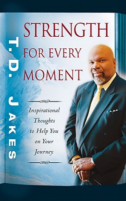 Strength for Every Moment: 50-Day Devotional - Jakes, T D