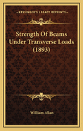 Strength of Beams Under Transverse Loads (1893)