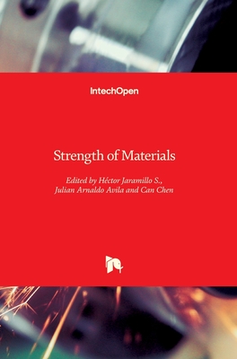 Strength of Materials - S., Hctor Jaramillo (Editor), and Avila, Julian Arnaldo (Editor), and Chen, Can (Editor)