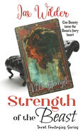 Strength of the Beast: A short Beauty and the Beast Retelling, Alpha, Forced Proximity Romance