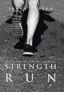 Strength to Run: Hope and Strength in the Race of Suffering