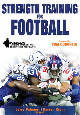 Strength Training for Football - Nsca -National Strength & Conditioning Association (Editor), and Palmieri, Jerry (Editor), and Krein, Darren (Editor)
