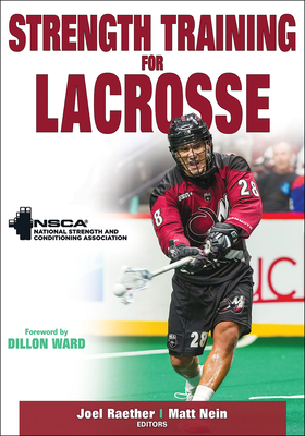 Strength Training for Lacrosse - Nsca -National Strength & Conditioning Association (Editor), and Raether, Joel (Editor), and Nein, Matt (Editor)