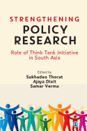 Strengthening Policy Research: Role of Think Tank Initiative in South Asia