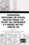 Strengthening Professional and Spiritual Education Through 21st Century Skill Empowerment in a Pandemic and Post-Pandemic Era: Proceedings of the 1st International Conference on Education (Icedu 2022), September 28, 2022, Malang, Indonesia