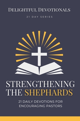 Strengthening the Shepherds - Devotionals, Delightful