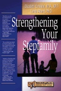 Strengthening Your Stepfamily - Einstein, Elizabeth, and Albert, Linda, PH.D