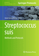 Streptococcus Suis: Methods and Protocols