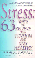 Stress: 63 Ways to Relieve the Tension and Stay Healthy