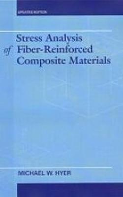 Stress Analysis of Fiber-Reinforced Composite Materials - Hyer, Michael