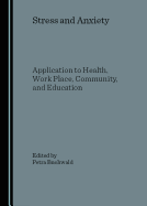 Stress and Anxiety: Application to Health, Work Place, Community, and Education