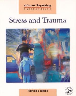 Stress and Trauma - Resick, Patricia A