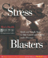 Stress Blasters: Quick and Simple Steps to Take Control and Perform Under Pressure - Garfinkel, Perry, and Chichester, D G, and Men's Health Books
