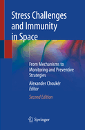 Stress Challenges and Immunity in Space: From Mechanisms to Monitoring and Preventive Strategies