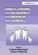 Stress, Coping, and Resiliency in Children and Families