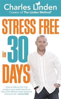 Stress Free in 30 Days - Linden, Charles