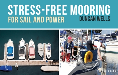 Stress-Free Mooring: For Sail and Power - Wells, Duncan