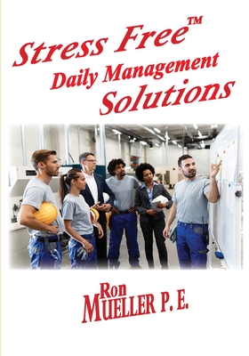 Stress FreeTM Daily Management Solutions - Mueller, Ron, and Miller, Gordon (Editor)